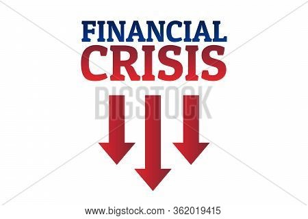 Financial Crisis Concept. Template For Background, Banner, Poster With Text Inscription. Vector Eps1