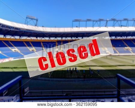 A Warning Sign That  The Football Stadiums Are Closed.