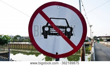 Circle Prohibited Sign For No Car Or No Parking Bridge Sign.zone Alarm Not Drive Car Transportation.
