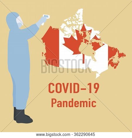Vector Illustration Covid-19 Pandemic. Man In Hazmat Suit Remotely Measures Temperature To Canada. P