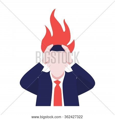 Vector Illustration Of Man In Suit In  Panic With Fire Above His Head. Economic Crisis, Markets Down