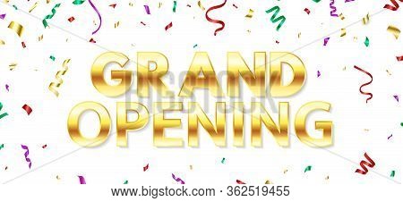 Grand Opening Background With Color Glittering Falling Confetti. Celebration Template. Business Open