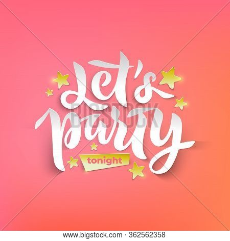 Vector Illustration Of Lets Party Tonight Phrase With Golden Foil Stars For Card, Invitation, Poster