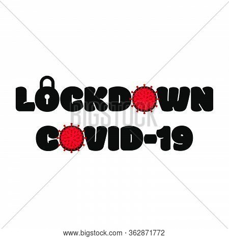 Lockdown Corona Virus Letter Covid-19 Epidemic And Pandemic Illustration Vector