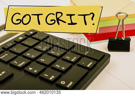 Handwriting Text Got Grit Question. Word Written On A Hardwork With Perseverance Towards The Desired