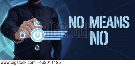 Text Showing Inspiration No Means No. Business Showcase Stop Abuse Gender Violence Negative Response