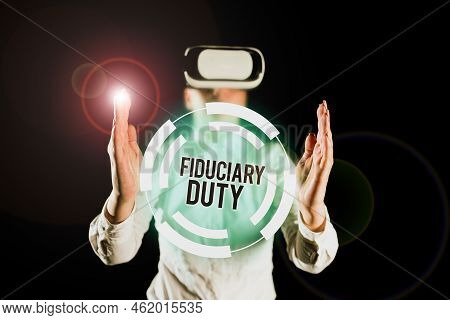 Sign Displaying Fiduciary Dutya Legal Obligation To Act In The Best Interest Of Other. Business Over