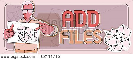 Text Caption Presenting Add Files. Conceptual Photo To Put More Information To A Certain Person, Thi