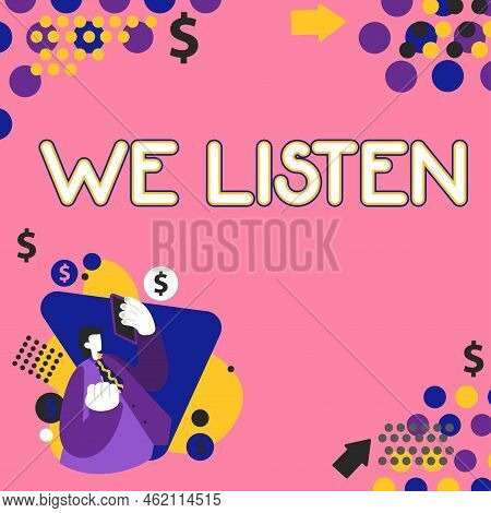 Handwriting Text We Listen. Internet Concept Group Of Showing That Is Willing To Hear Anything You W