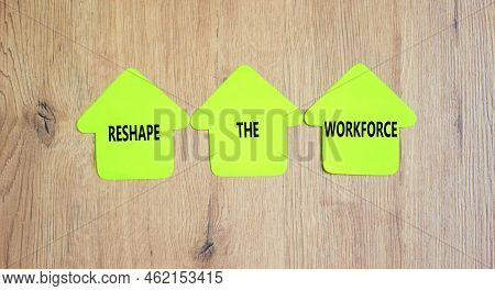 Reshape The Workforce And Support Symbol. Concept Words Reshape The Workforce On Green Paper On Clot