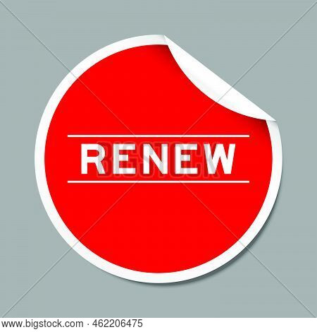 Red Color Peel Sticker Label With Word Renew On Gray Background