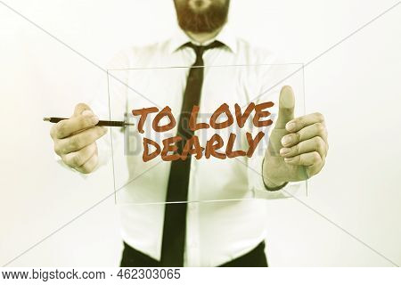 Conceptual Caption To Love Dearlylove Someone Very Much In The More Humble Way And Aimlessly. Busine