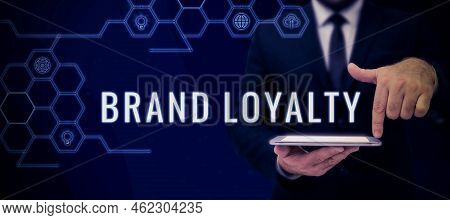 Writing Displaying Text Brand Loyalty. Business Concept Repeat Purchase Ambassador Patronage Favorit