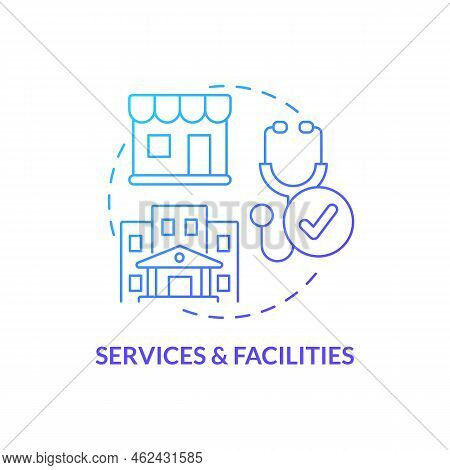Services And Facilities Blue Gradient Concept Icon. Needed Infrastructure For Living Abroad Abstract