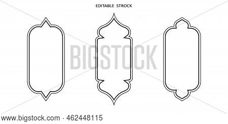 Islamic Vector Shape Of A Window Or Door Arch. Arab Frame Set. Ramadan Kareem Editable Outline Icon.