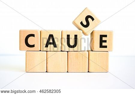 Cause Symbol. The Concept Word 'cause' On Wooden Cubes On A Beautiful White Table, White Background.