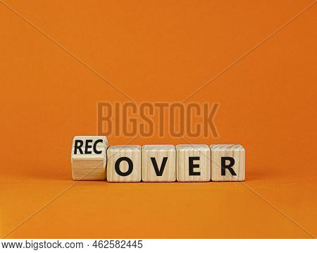 Time To Recover Symbol. Turned A Wooden Cube And Changed The Word 'over' To 'recover'. Beautiful Ora