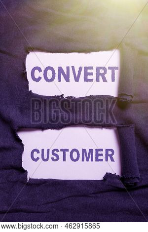 Text Showing Inspiration Convert Customer. Word Written On Marketing Tactics And Strategy Turning Le