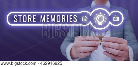 Text Showing Inspiration Store Memories. Business Approach A Process Of Inputting And Storing Data P