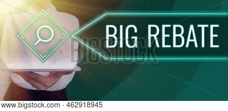 Sign Displaying Big Rebate. Word Written On Huge Rewards That Can Get When You Engaged To A Special 