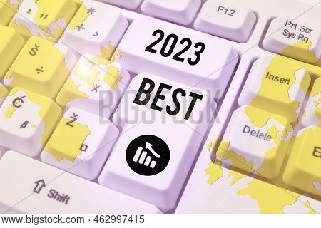 Text Sign Showing 2023 Best. Business Concept Highest Quality Done In All Fields Preparing For The N