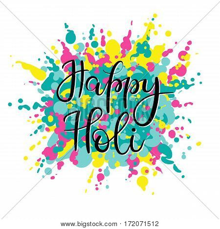 Happy Holi Hand Lettering Inscription for Greeting Card, Banner, Poster, Print, and web. Colourful splash background. Vector Illustration. Modern Calligraphy