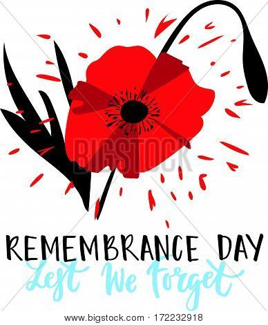 Vector illustration of a bright poppy flower. Remembrance day symbol. Lest we forget lettering. Remembrance day lettering.