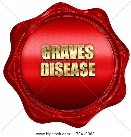 graves disease, 3D rendering, red wax stamp with text