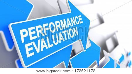 Performance Evaluation, Label on the Blue Arrow. Performance Evaluation - Blue Arrow with a Label Indicates the Direction of Movement. 3D Render.