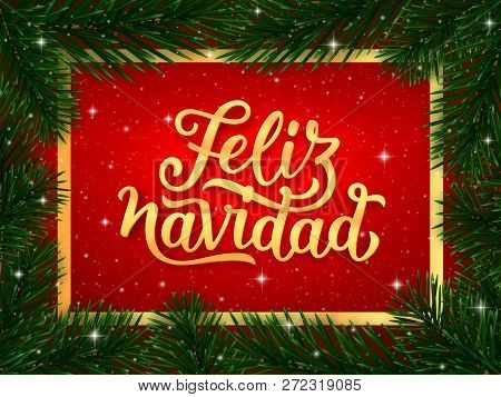 Feliz Navidad Spanish Merry Christmas Gold Calligraphy Text In Golden Frame And Border Of Fir Tree B