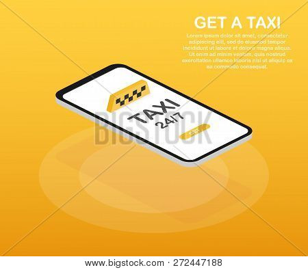 Get A Taxi. Taxi Banner Isometric. Online Mobile Application Order Taxi Service Horizontal Illustrat