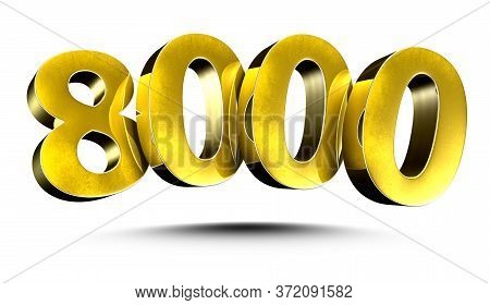 3d Illustration Numbers 8000 Gold Isolated On A White Background.(with Clipping Path)
