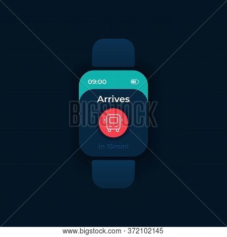 Passenger Transport Arrival Smartwatch Interface Vector Template. Mobile App Notification Night Mode