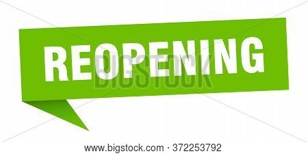 Reopening Banner. Reopening Speech Bubble. Reopening Sign