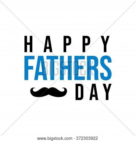 Vector Happy Fathers Day For Background. Happy Fathers Day Text, Happy Fathers Day Lettering Design 