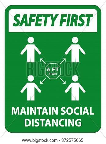 Safety First Maintain Social Distancing, Stay 6ft Apart Sign,coronavirus Covid-19 Sign Isolate On Wh