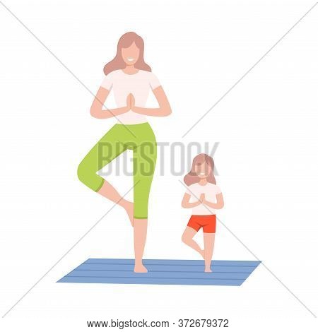 Mother And Daughter Doing Yoga Exercise, Mom And Kid Doing Sports Together Flat Style Vector Illustr