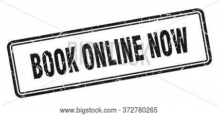 Book Online Now Stamp. Book Online Now Square Grunge Sign. Book Online Now