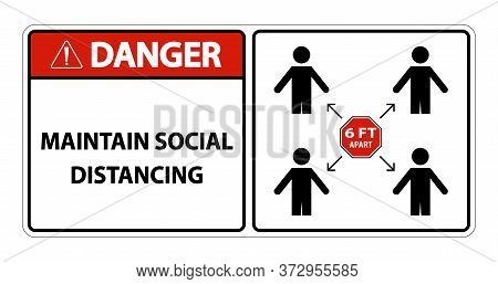 Danger Maintain Social Distancing, Stay 6ft Apart Sign,coronavirus Covid-19 Sign Isolate On White Ba