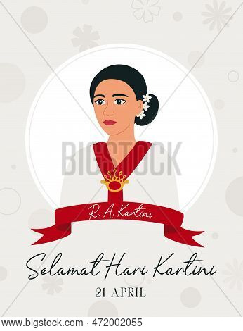 Selamat Hari Kartini Means Happy Kartini Day. Raden Adjeng Kartini The Hero Of Women And Human Right