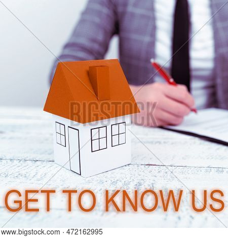 Conceptual Display Get To Know Us. Word Written On Acquiring An Important Gateway Pass For A Specifi