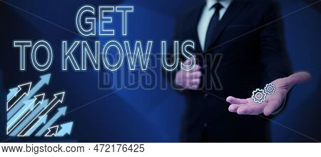 Text Caption Presenting Get To Know Us. Business Concept Acquiring An Important Gateway Pass For A S