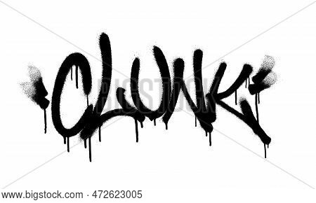 Sprayed Clunk Font Graffiti With Overspray In Black Over White. Vector Illustration.