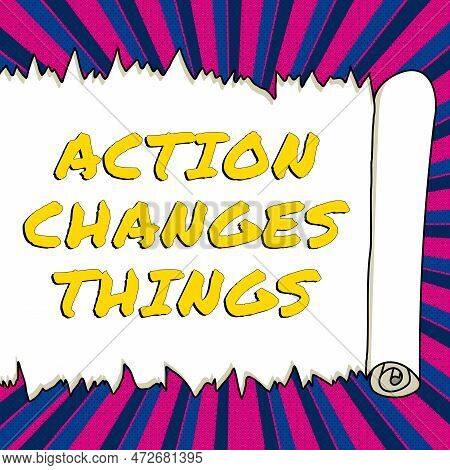 Inspiration Showing Sign Action Changes Things. Business Concept Doing Something Will Reflect Other 
