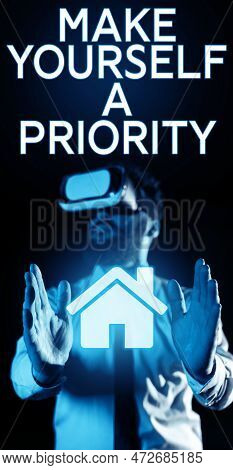 Conceptual Display Make Yourself A Priority. Concept Meaning Think In Your Own Good First Personal D