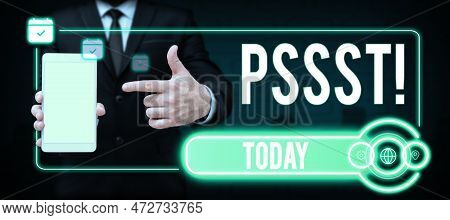 Hand Writing Sign Pssst. Word For Expression Way To Attract Attention Of Someone Be Quiet Silence