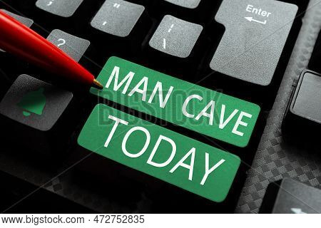 Text Showing Inspiration Man Cave. Conceptual Photo A Room, Space Or Area Of A Dwelling Reserved For
