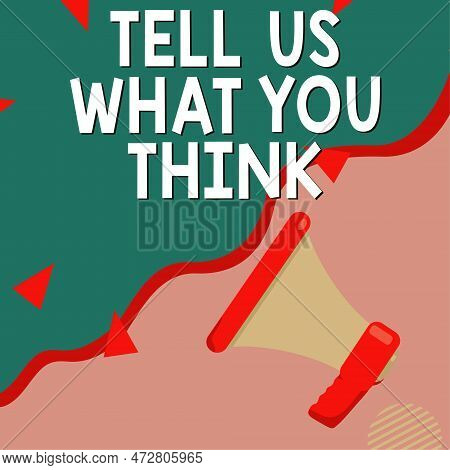 Inspiration Showing Sign Tell Us What You Think. Word For Express Your Emotions And Thoughts To Othe