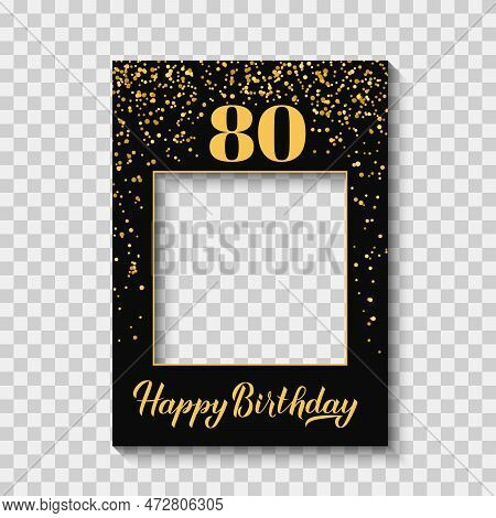 Happy 80th Birthday Photo Booth Frame On A Transparent Background. Birthday Party Photobooth Props. 