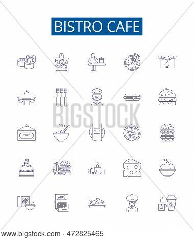 Bistro Cafe Line Icons Signs Set. Design Collection Of Bistro, Cafe, Dining, Restaurant, Cuisine, Co